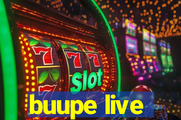 buupe live